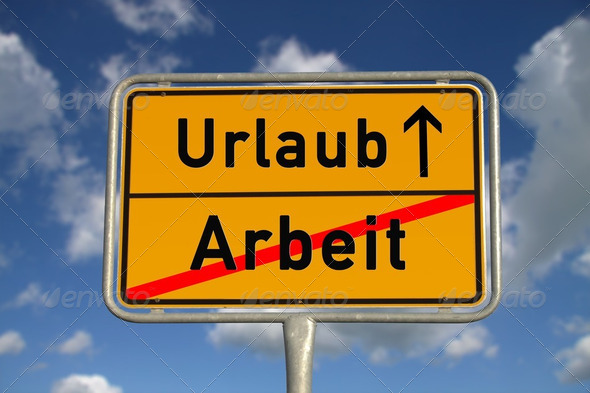 German road sign work and vacation - Stock Photo - Images