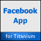 Facebook App for Titanium - CodeCanyon Item for Sale