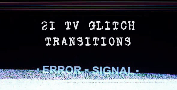 Videohive Tv Glitch Transitions 21个视频故障转场素材