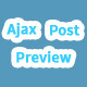 Ajax Post Preview Ajax Post Preview - CodeCanyon Item for Sale