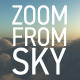 Zoom From Sky Zoom From Sky - VideoHive Item for Sale