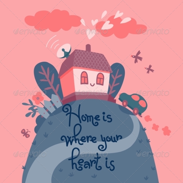 GraphicRiver Home is Where Your Heart Is 8542995 GraphicRiver Home is Where Your Heart Is 8542995