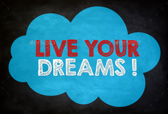LIVE YOUR DREAMS - chalkboard concept