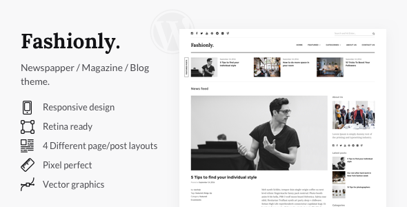 Fashionly â a premium WordPress theme which gives your business more readers because design oriented on comfortable reading. This theme is sui