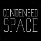 Condensed Space