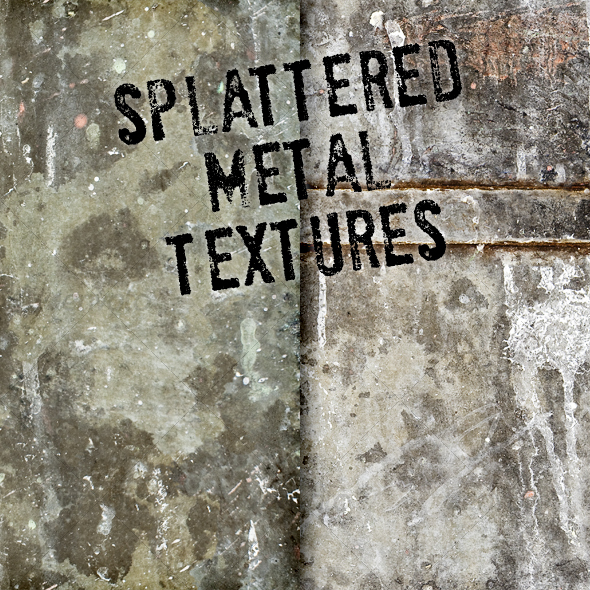Splattered Grungy Metal Splattered Grungy Metal