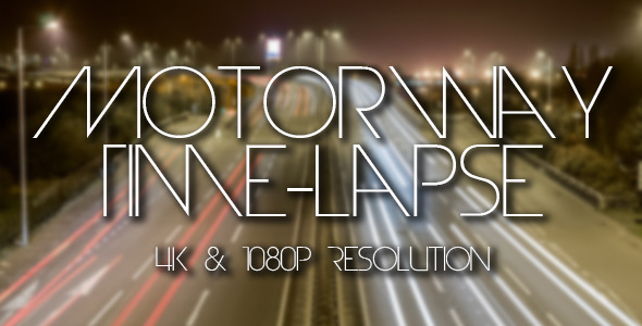 Motorway Time-Lapse 4k & 1080p Resolution Motorway Time-Lapse 4k & 1080p Resolution