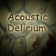 AcousticDelirium