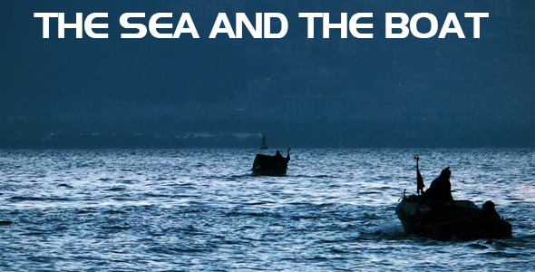 The Sea and the Boat The Sea and the Boat