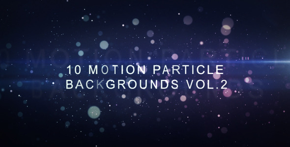 Motion Particle Backgrounds Vol.2 Motion Particle Backgrounds Vol.2