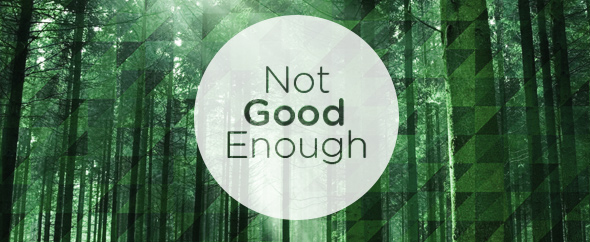 NotGoodEnough