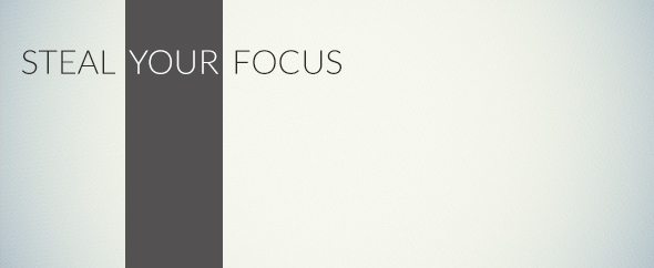 stealyourfocus