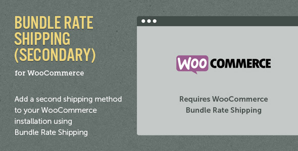 WooCommerce Bundle Rate Shipping - Secondary WooCommerce Bundle Rate Shipping - Secondary