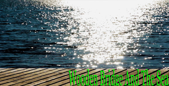 Wooden Bridge And The Sea Wooden Bridge And The Sea