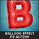 Balloon Effect - Ps Action Balloon Effect - Ps Action - GraphicRiver Item for Sale