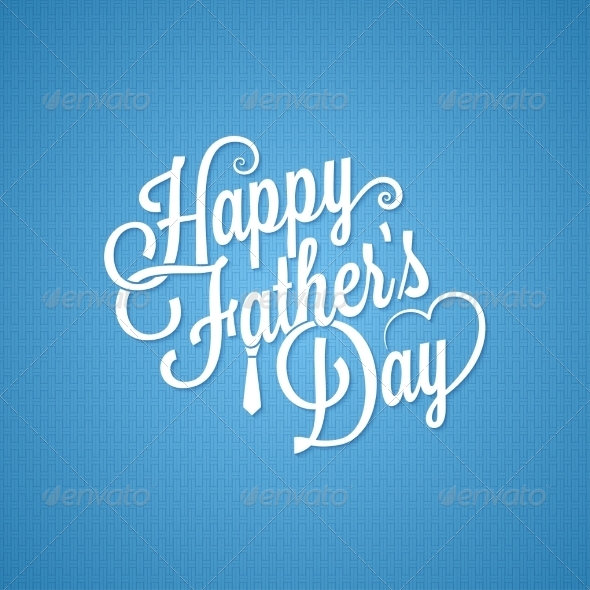 GraphicRiver Fathers Day Vintage Lettering Background 8420521 GraphicRiver Fathers Day Vintage Lettering Background 8420521